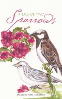A Tale of Two Sparrows 1491890800 Book Cover
