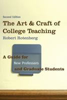 The Art and Craft of College Teaching: A Guide for New Professors and Graduate Students 1598745344 Book Cover