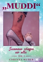 Muddi Teil 3: Zusammen schaffen wir alles Teil 3 3752642319 Book Cover
