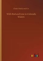 With Rod and Line in Colorado Waters 3752339713 Book Cover
