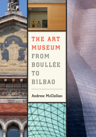 The Art Museum from Boullée to Bilbao 0520251261 Book Cover