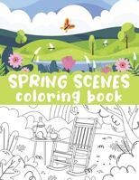 Spring scenes coloring book: Beautiful Springtime, Relaxing spring Landscapes, Colorful spring season, full bloom illustrations, Picnics, stress relieving scenes B09182GFMG Book Cover