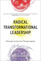 Radical Transformational Leadership: Strategic Action for Change Agents 1583948953 Book Cover
