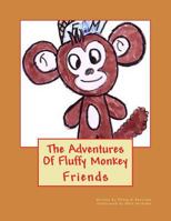 The Adventures of Fluffy Monkey: Friends 1497301548 Book Cover