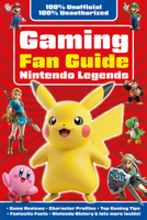 Gaming Fan Guide Nintendo Legends (100% Unofficial Gaming Guides) 1835552056 Book Cover