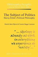 The Subject of Politics: Slavoj Zixek's Political Philosophy 1847601790 Book Cover