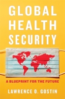 Global Health Security: A Blueprint for the Future 0674976614 Book Cover