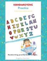 Handwriting Practice for children Book. B096LMTLN6 Book Cover