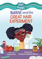 Imani and the Great Hair Experiment (Hair Magic 1728486866 Book Cover