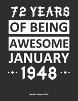 72 Years Of Being Awesome January 1948 Monthly Planner 2020: Calendar / Planner Born in 1948, Happy 72nd Birthday Gift, Epic Since 1948 1655409662 Book Cover
