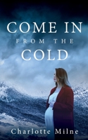 COME IN FROM THE COLD 1916278507 Book Cover