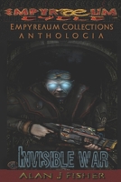 Empyraeum Collections: Anthologia: The Invisible War: Collections Beta B0H8DSTDW8 Book Cover