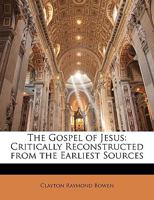 The Gospel of Jesus: Critically Reconstructed from the Earliest Sources 0530509164 Book Cover