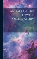 Annals Of The Lowell Observatory; Volume 2 1019429097 Book Cover