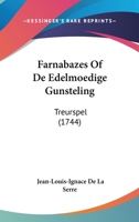 Farnabazes Of De Edelmoedige Gunsteling: Treurspel (1744) 1104748037 Book Cover