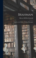 Brahman: A Study on the History of Indian Philosophy 1016308612 Book Cover