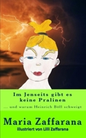 Im Jenseits gibt es keine Pralinen: ... und warum Heinrich Böll schweigt 3947343019 Book Cover