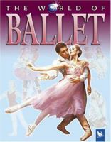 The World of Ballet (The World of) 0753458330 Book Cover