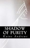 Shadow of Purity 1480050989 Book Cover