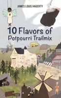 10 Flavors of Potpourri Trailmix 1685621856 Book Cover