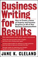 Business Writing for Results : How to Create a Sense of Urgency and Increase Response to All of Your Business Communications 0071405704 Book Cover