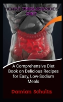 Heart Triglycerides Diet: A Comprehensive Diet Book on Delicious Recipes for Easy, Low-Sodium Meals null Book Cover