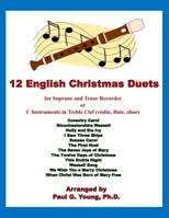 12 English Christmas Duets: for Soprano and Tenor Recorder or C Instruments in Treble Clef (violin, flute, oboe) B08QLMT894 Book Cover