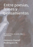 Entre poesias, frases y pensamientos: Entre poesias, frases y pensamientos. 1982999799 Book Cover