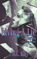 Living a Lie Series: Part One & Two 1973389436 Book Cover