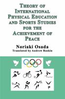 Theory of International Physical Education and Sports Studies for the Achievement of Peace 1926585674 Book Cover