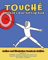 Touché : A Child's Goal Setting Book 1637466781 Book Cover