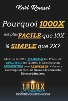 Pourquoi 1000X est plus facile que 10X & simple que 2X?: Maîtrise les 3Ms : MAXIMI$€ ton Potentiel, MULTIPLIE tes Talents, et Construis ton MOMENTUM ... Réalités Extraordinaires. (French Edition) B0CQHB22QQ Book Cover