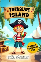 Treasure Island: Choose your own way B0FK4HPR86 Book Cover