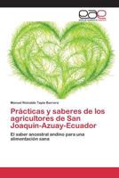 Practicas y Saberes de Los Agricultores de San Joaquin-Azuay-Ecuador 3659095567 Book Cover