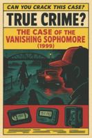 The Case of the Vanishing Sophomore (1999): A True Crime? Mystery B0FZSJQ43W Book Cover