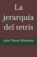La jerarquía del tetris (Spanish Edition) B0GC4858P4 Book Cover