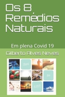 Os 8 Remédios Naturais: Em plena Covid 19 B08R64MNXN Book Cover