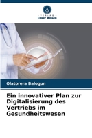 Ein innovativer Plan zur Digitalisierung des Vertriebs im Gesundheitswesen 6206420752 Book Cover