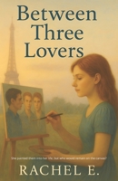 Between Three Lovers B0F53PX35M Book Cover