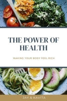 The Power Of Health: Making Your Body Feel Rich B08Z9VR8L9 Book Cover