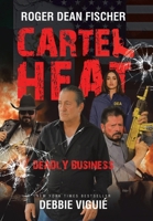 Cartel Heat: Deadly Business B0CNKQTVCZ Book Cover