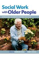 Social Work with Older People: Approaches to Person-Centred Practice 0335244203 Book Cover