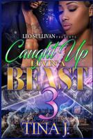 Caught Up Luvin' A Beast 3 1544604475 Book Cover