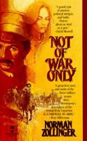 Not of War Only 0812530136 Book Cover