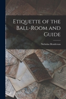 Etiquette of the Ball-Room and Guide 1016669461 Book Cover