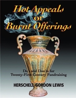 Hot Appeals or Burnt Offerings: Do's and Don'ts for Twenty-First Century Fundraising 1933199075 Book Cover