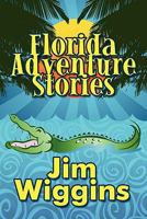 Florida Adventure Stories 1448984297 Book Cover