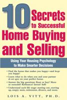 10 Secrets to Successful Home Buying and Selling: Using Your Housing Psychology to Make Smarter Decisions 0131455001 Book Cover