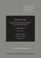 Labor Law: Collective Bargaining in a Free Society 1634604911 Book Cover