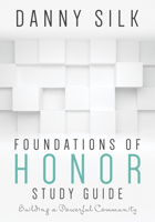 Foundations Of Honor Study Guide: Building a Powerful Community 1942306091 Book Cover